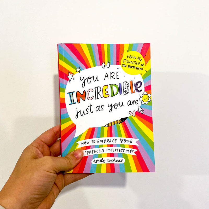 You Are Incredible Just As You Are by Emily Coxhead
